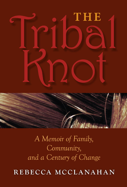 Tribal Knot: A Memoir of Family, Community, and a Century of Change book cover