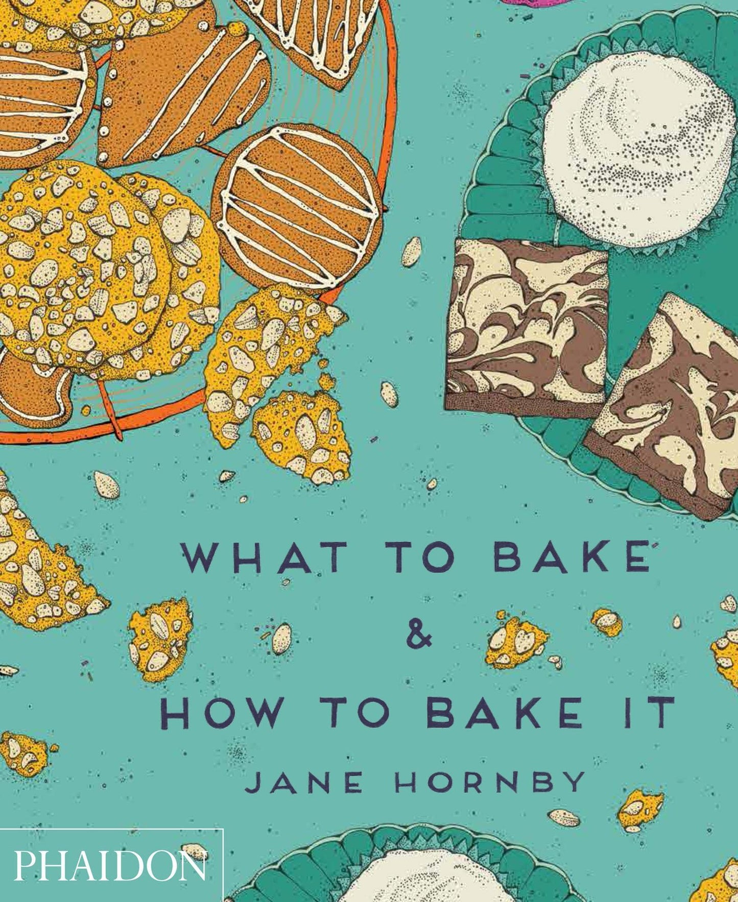 What to Bake & How to Bake It book cover
