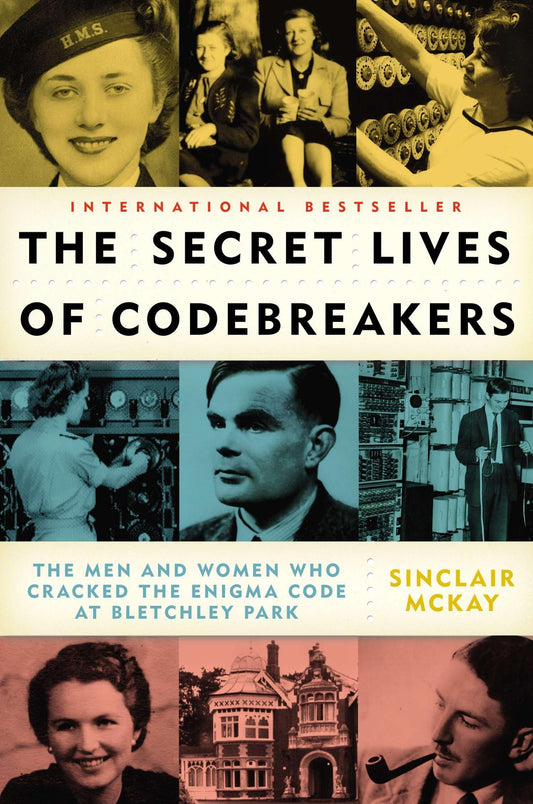 Secret Lives of Codebreakers: The Men and Women Who Cracked the Enigma Code at Bletchley Park book cover