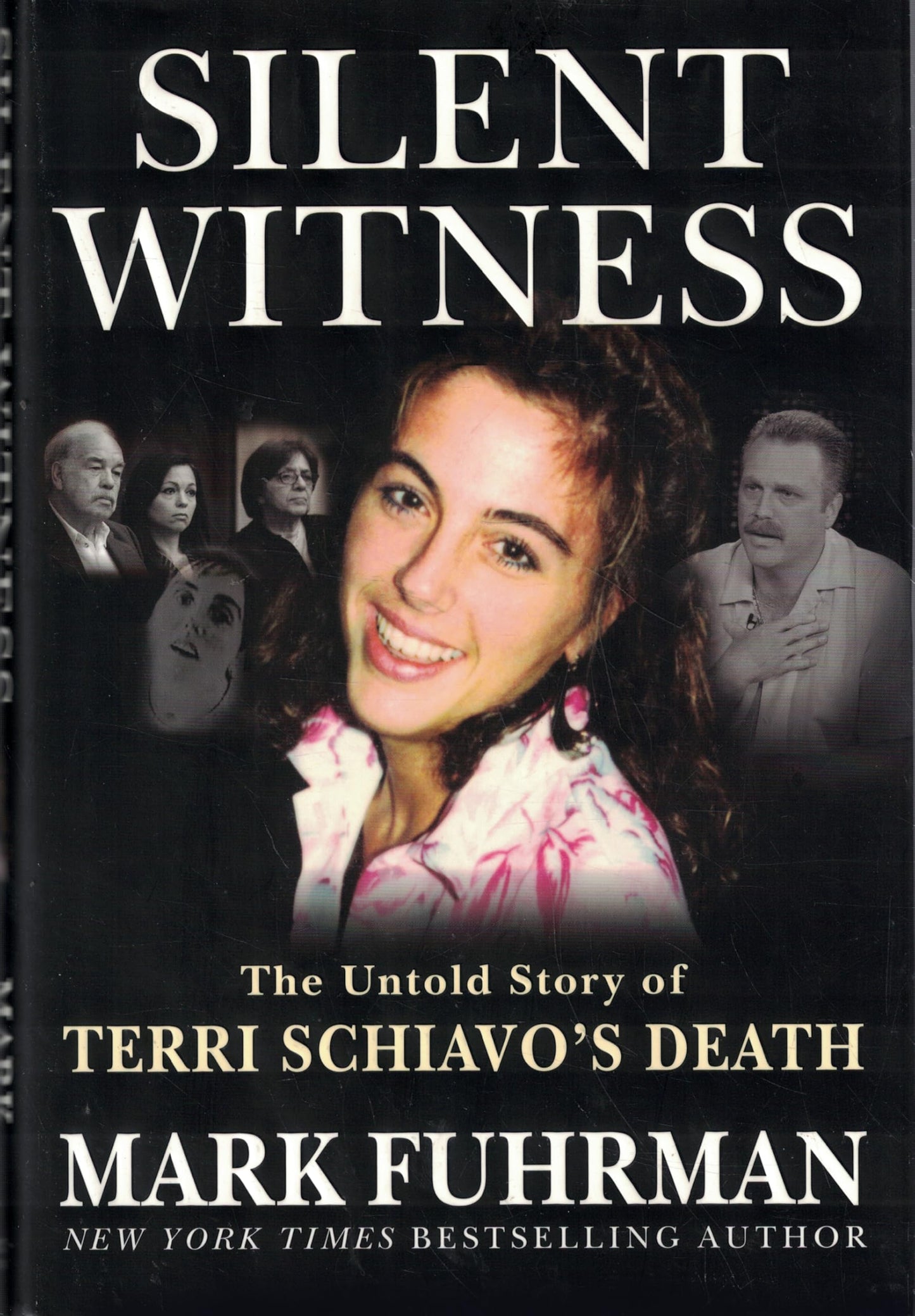 Silent Witness: The Untold Story of Terri Schiavo's Death book cover