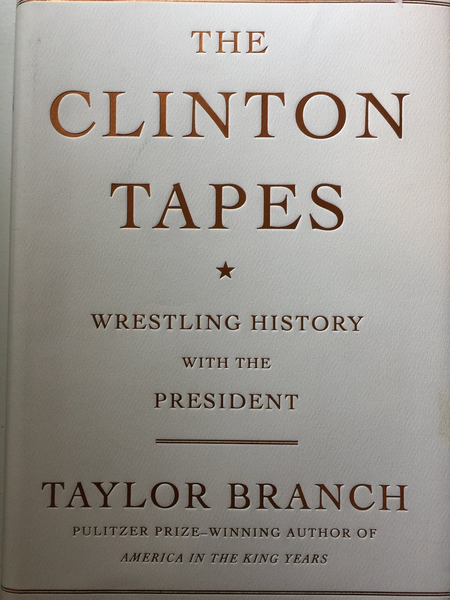Clinton Tapes: Wrestling History with the President book cover