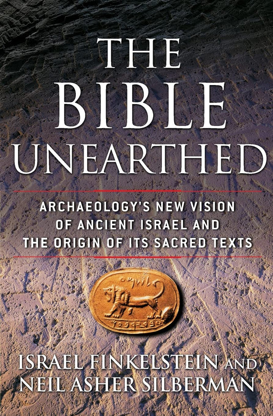 Bible Unearthed: Archaeology's New Vision of Ancient Israel and the Origin of Its Sacred Texts book cover