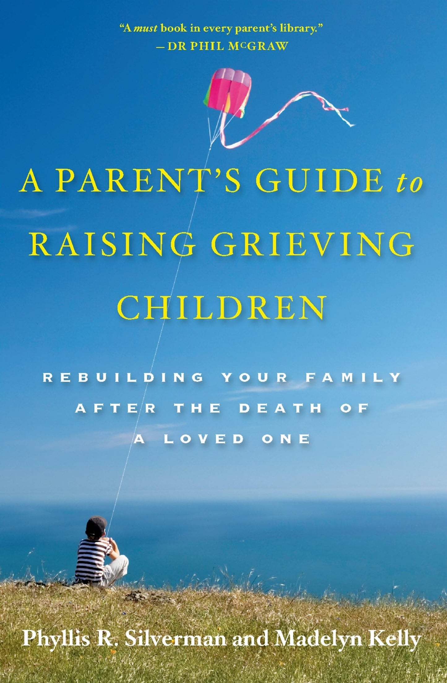 Parent's Guide to Raising Grieving Children: Rebuilding Your Family After the Death of a Loved One book cover
