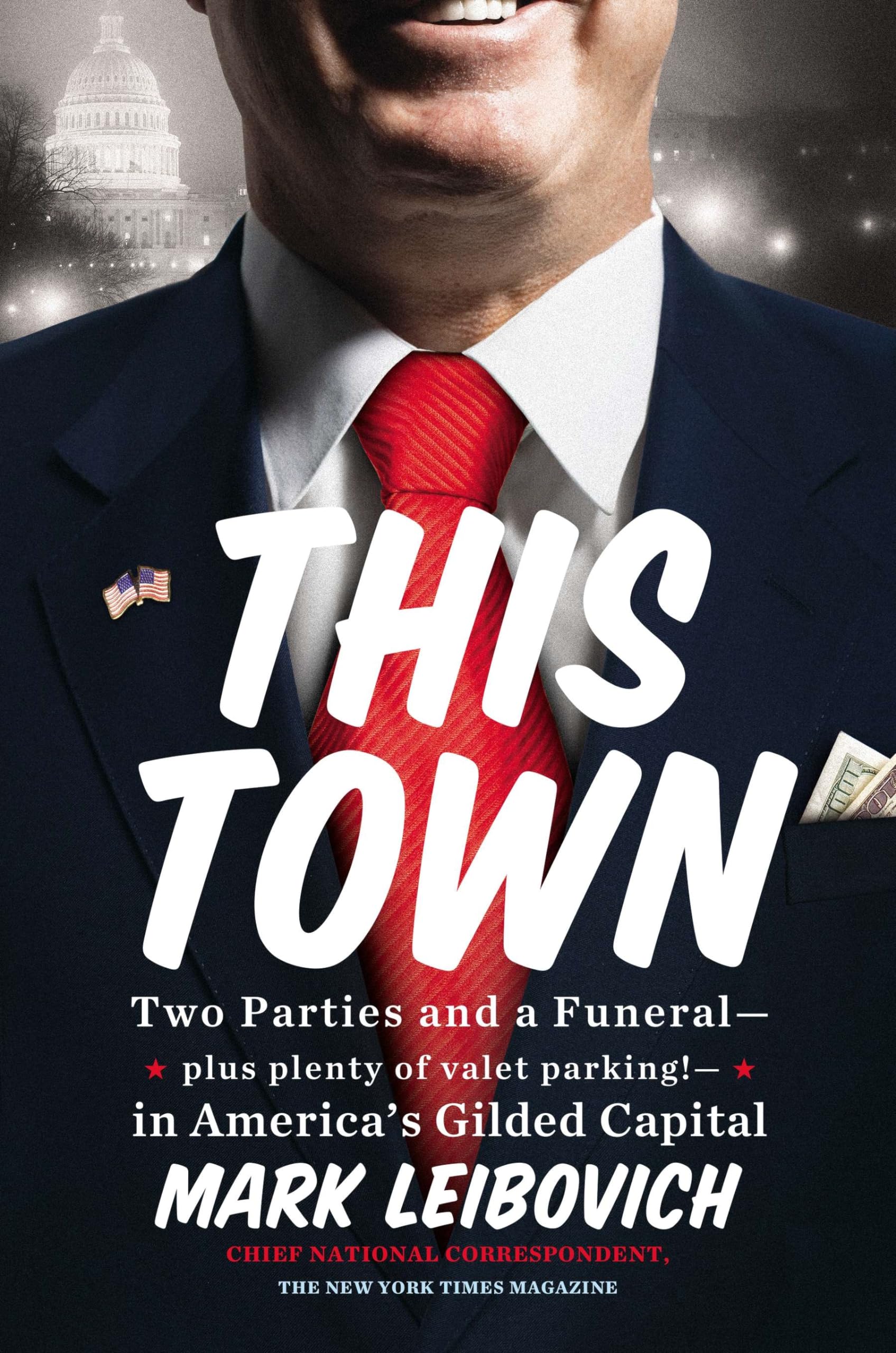 This Town: Two Parties and a Funeral--Plus Plenty of Valet Parking!--In America's Gilded Capital book cover