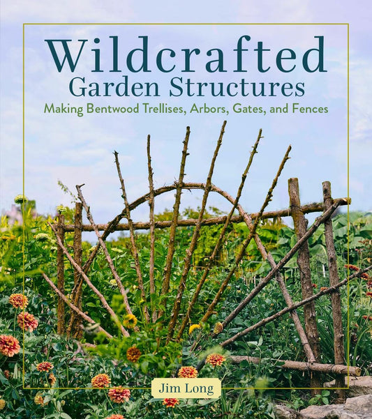 Wildcrafted Garden Structures book cover
