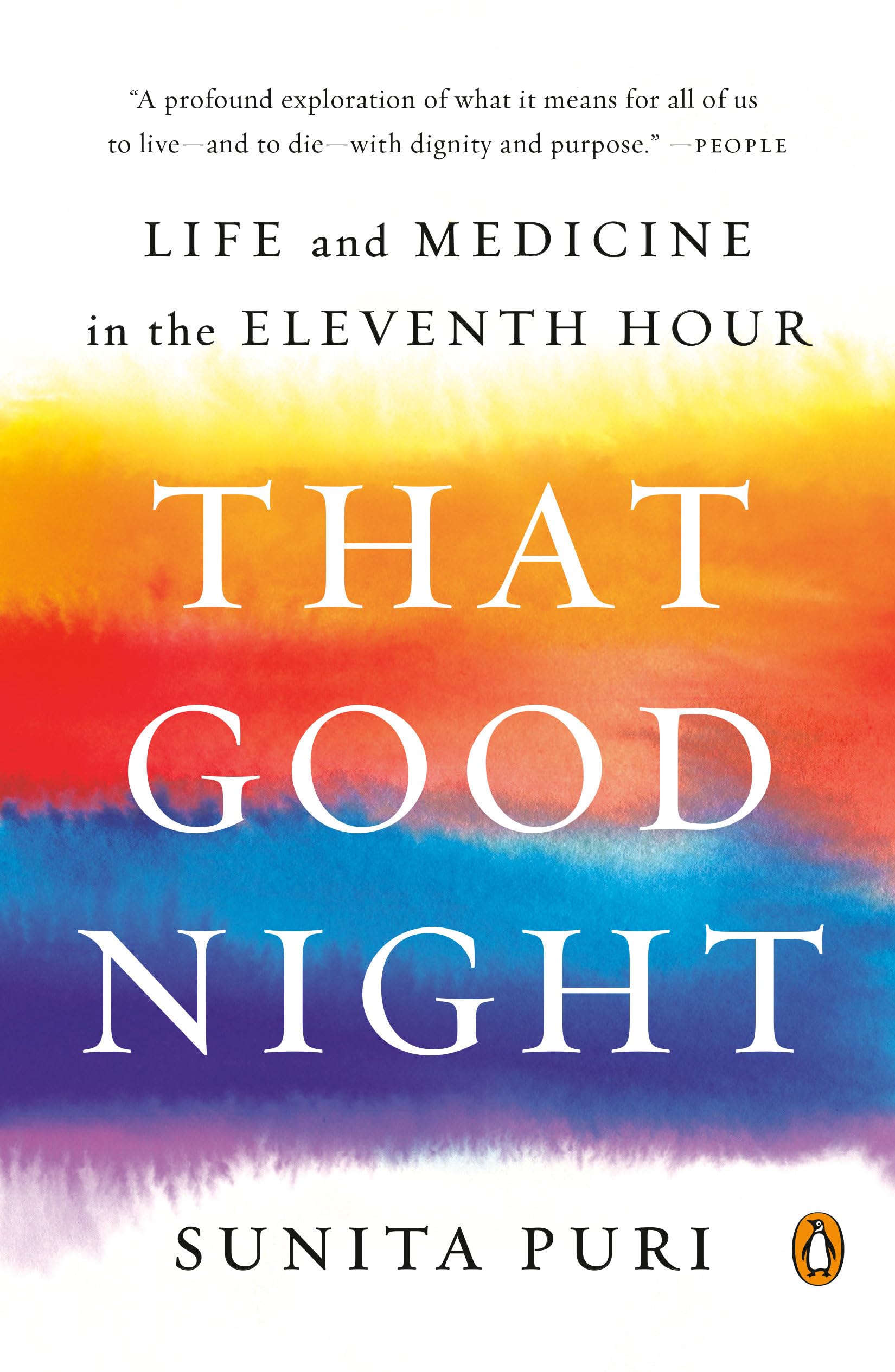 That Good Night: Life and Medicine in the Eleventh Hour book cover