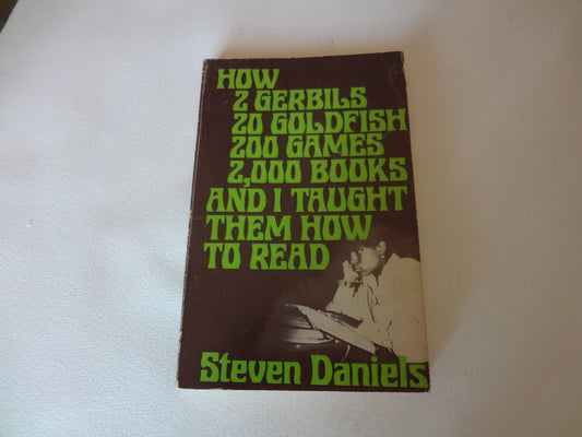 How Two Gerbils, Twenty Goldfish, Two Hundred Games, Two Thousand Books, and I Taught Them How to Read book cover