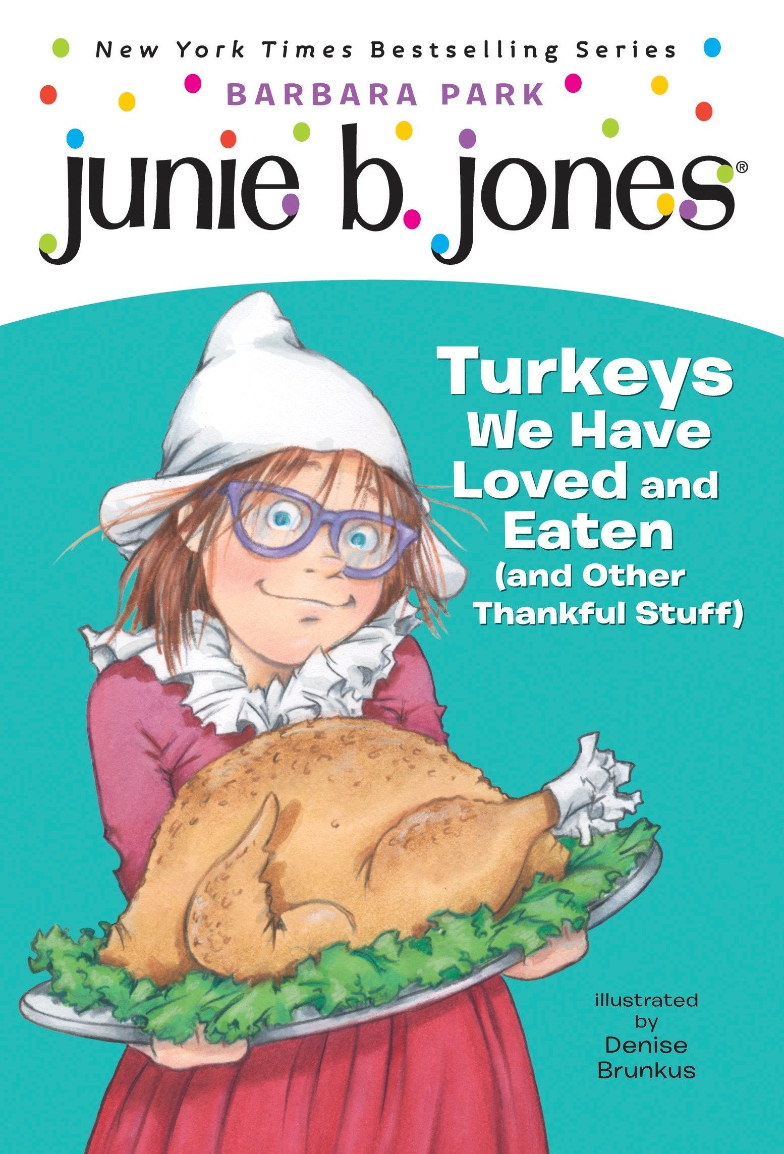 Junie B. Jones #28: Turkeys We Have Loved and Eaten (and Other Thankful Stuff) book cover