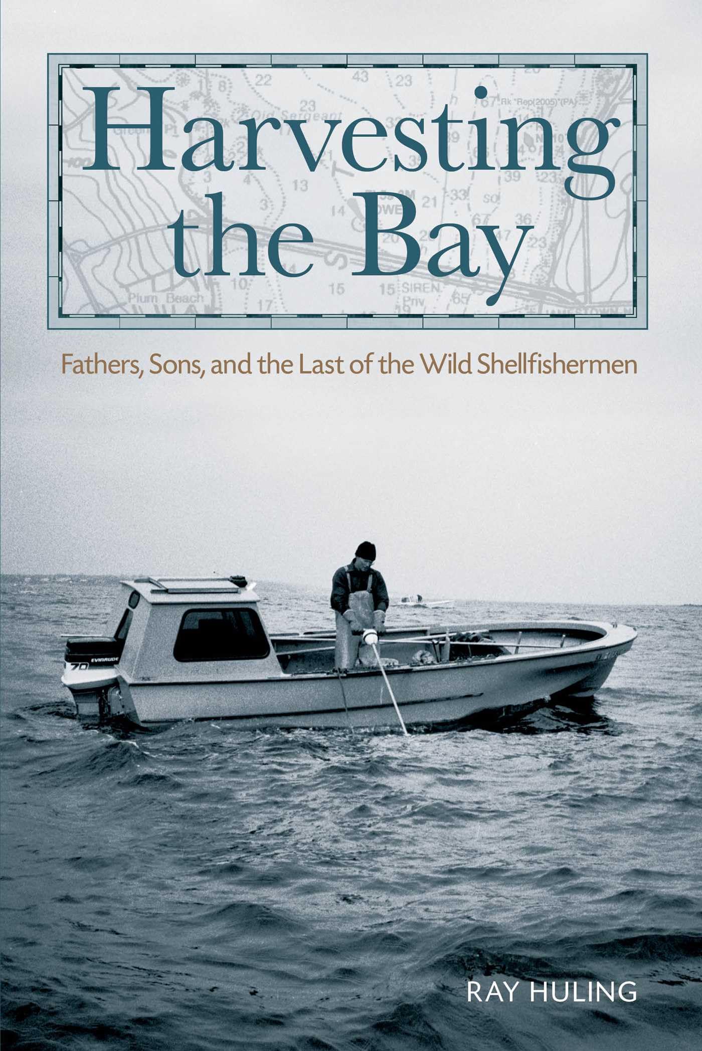 Harvesting the Bay: Fathers, Sons and the Last of the Wild Shellfishermen book cover