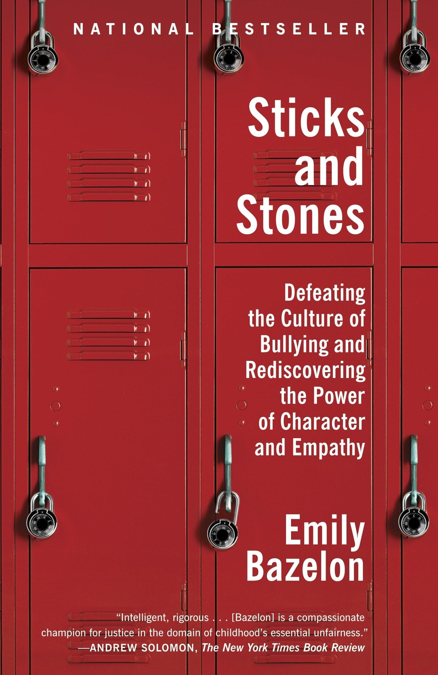 Sticks and Stones: Defeating the Culture of Bullying and Rediscovering the Power of Character and Empathy book cover
