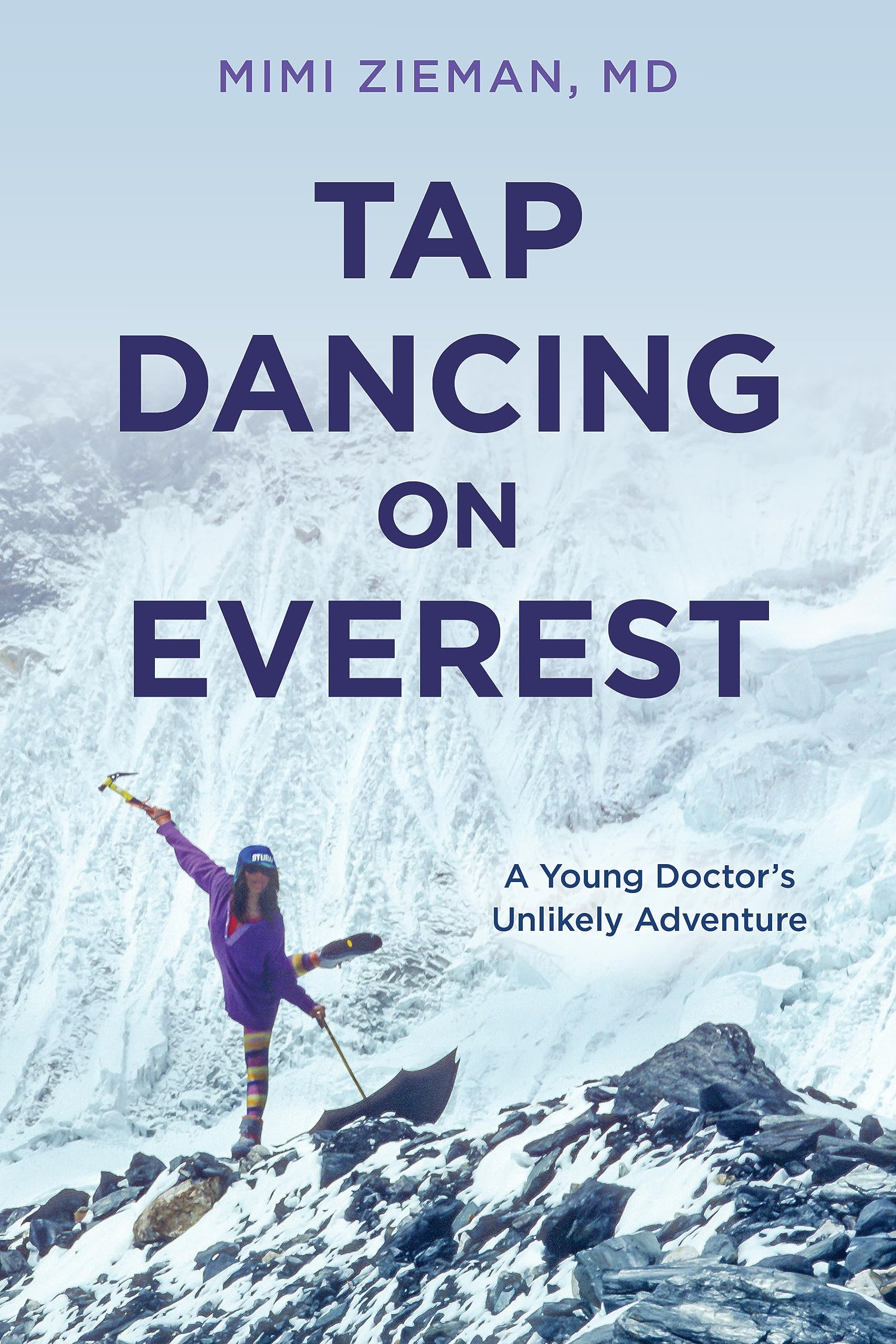 Tap Dancing on Everest: A Young Doctor's Unlikely Adventure book cover