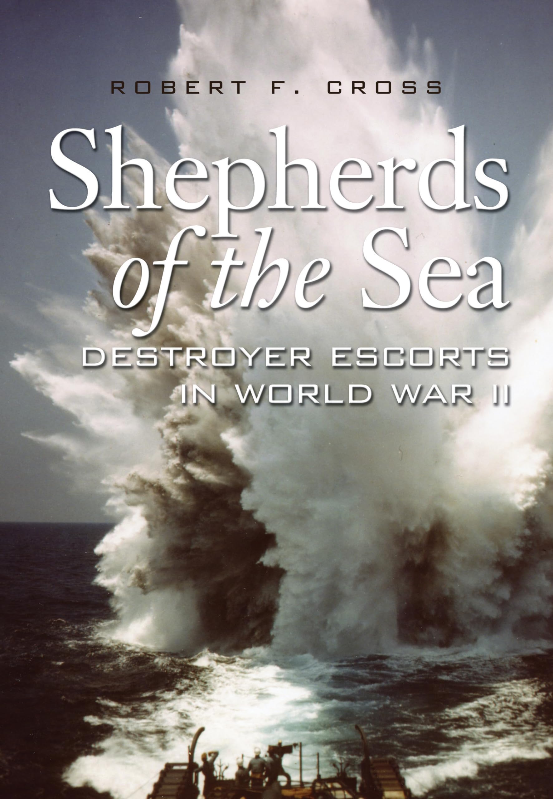 Shepherds of the Sea: Destroyer Escorts in World War II book cover