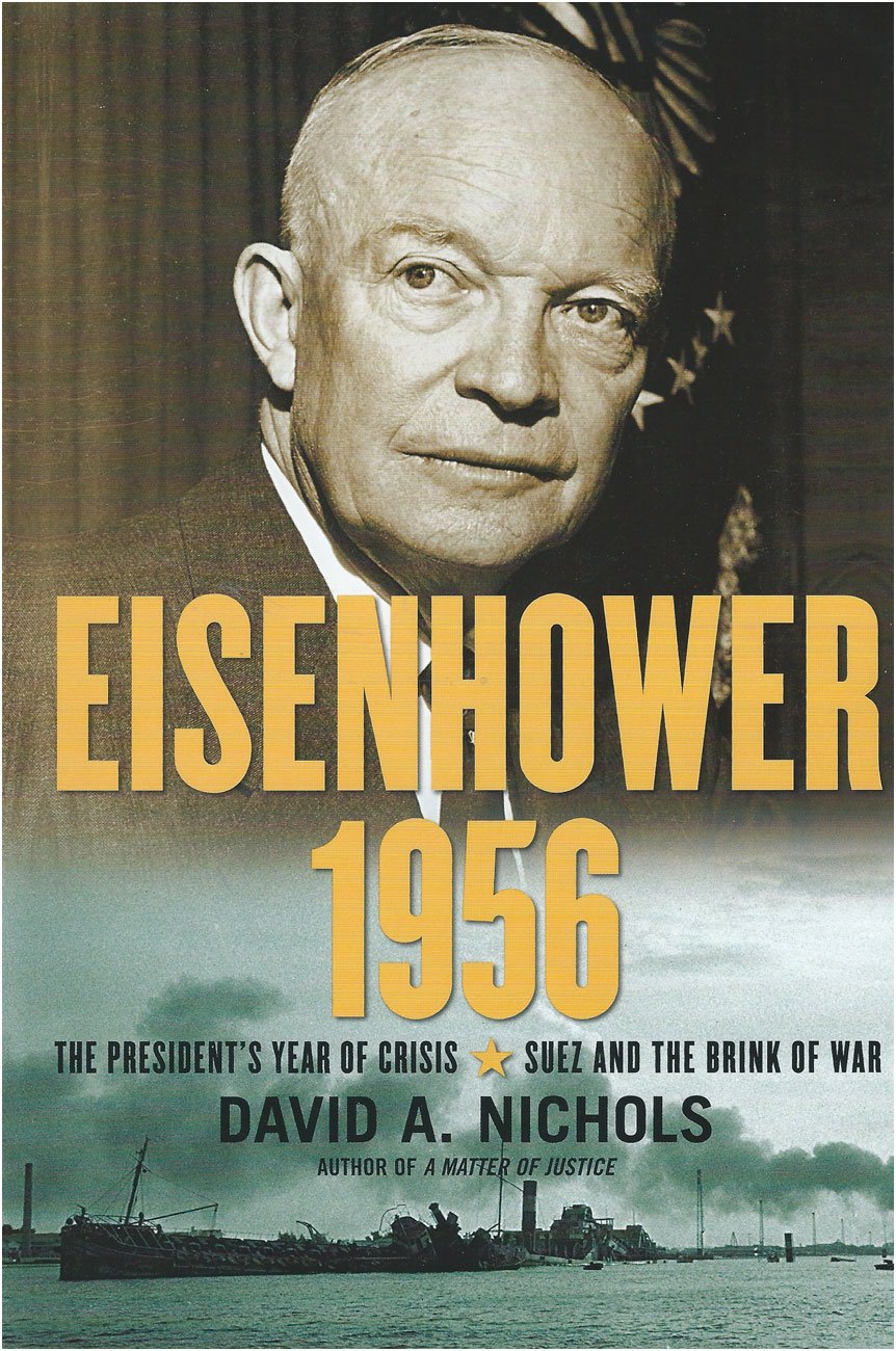 Eisenhower 1956: The President's Year of Crisis--Suez and the Brink of War book cover