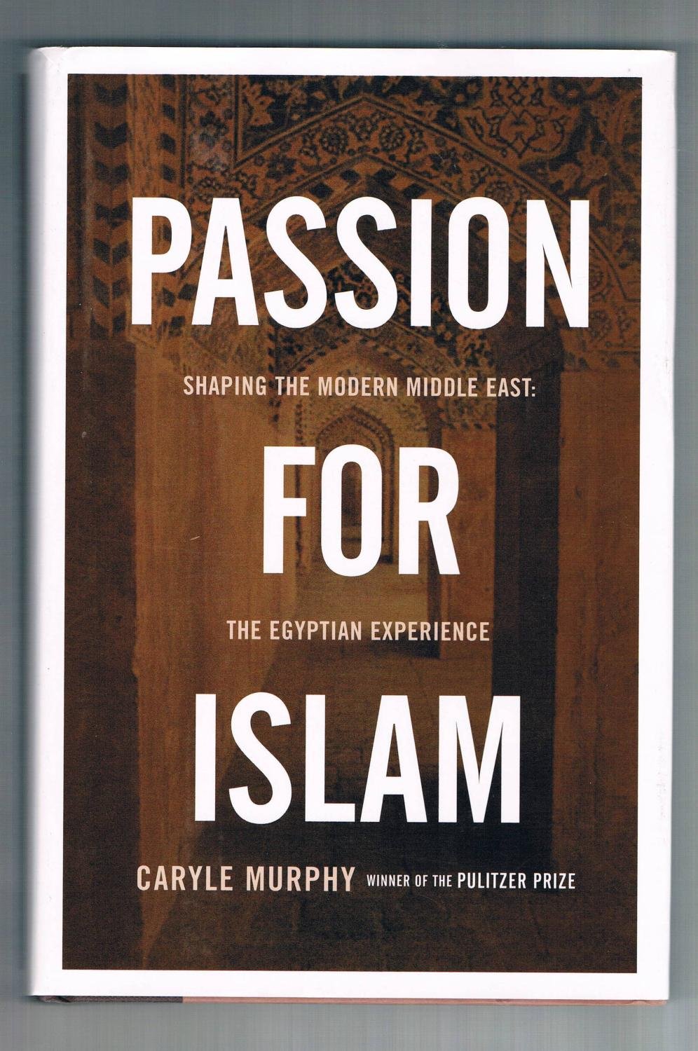 Passion for Islam: Shaping the Modern Middle East: The Egyptian Experience book cover