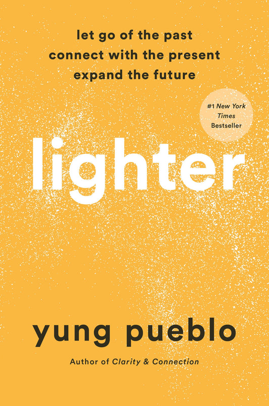 Lighter: Let Go of the Past, Connect with the Present, and Expand the Future book cover