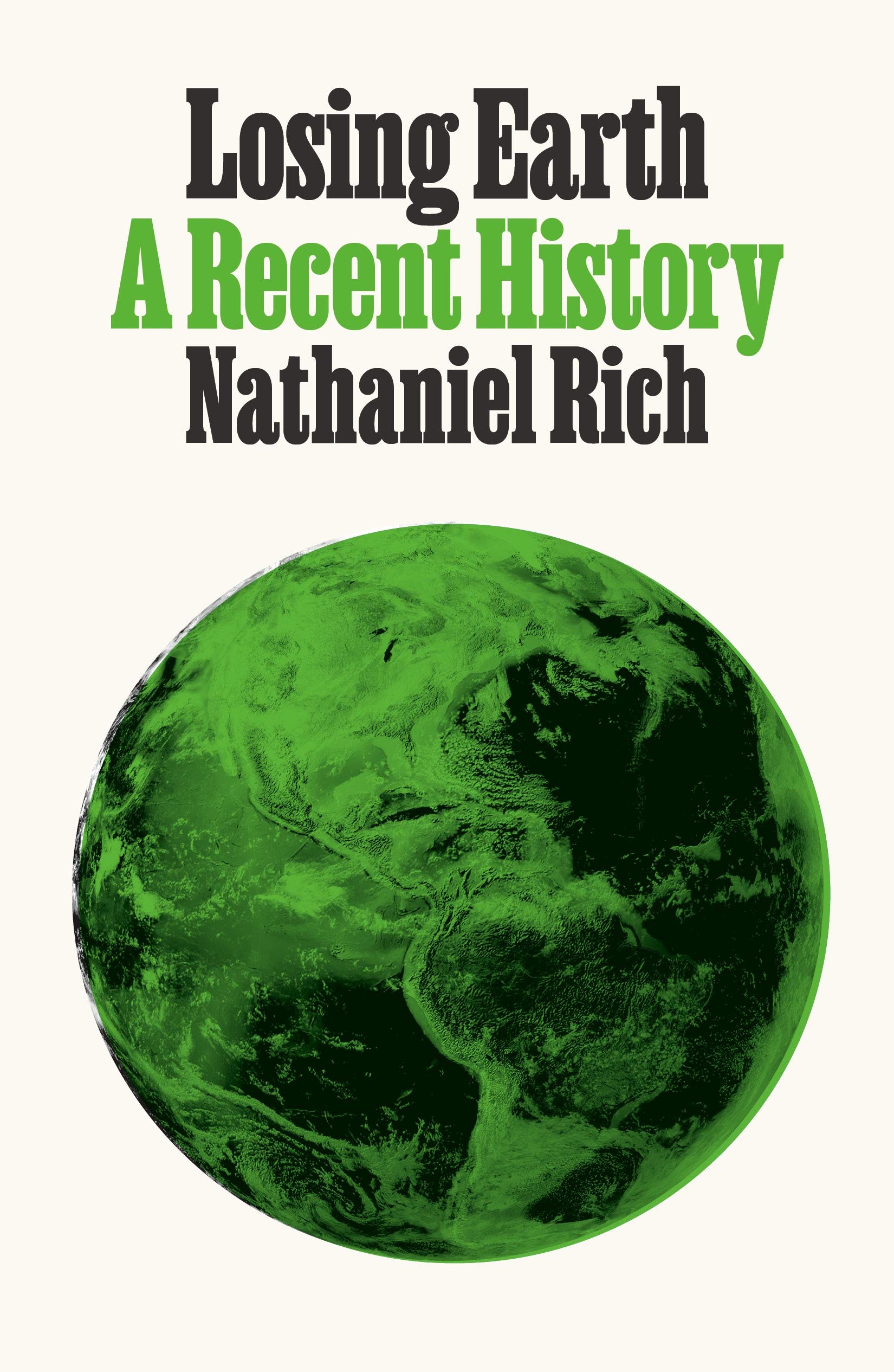 Losing Earth: A Recent History book cover