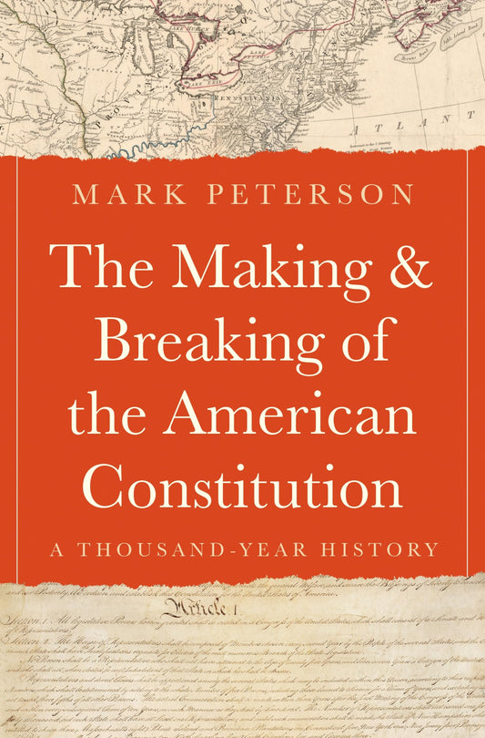 The Making and Breaking of the American Constitution book cover