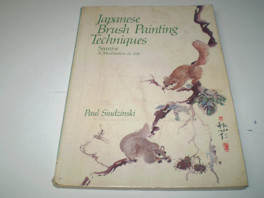 Japanese Brush Painting Techniques: Sumi-E a Meditation in Ink