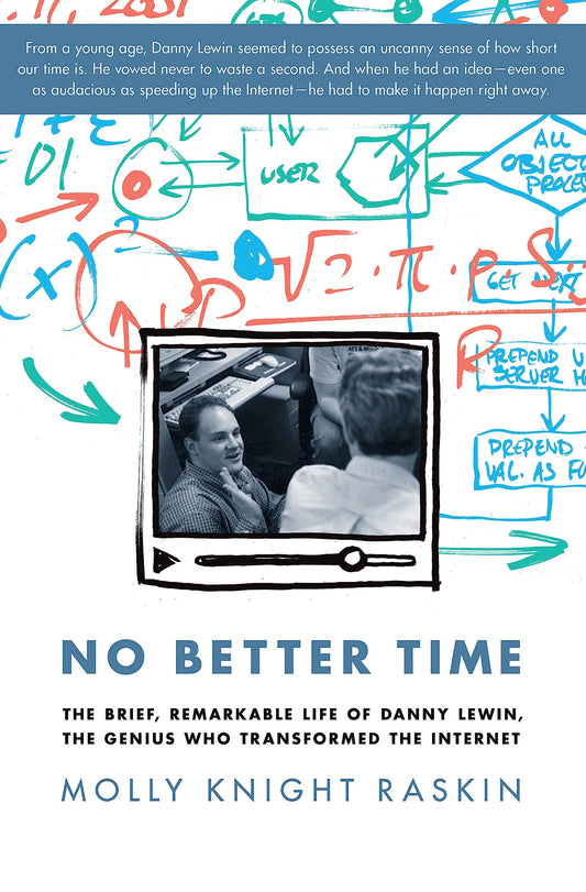 No Better Time the Brief, Remarkable Life of Danny Lewin, the Genius Who Transformed the Internet book cover