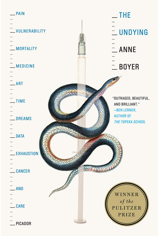 Undying: Pain, Vulnerability, Mortality, Medicine, Art, Time, Dreams, Data, Exhaustion, Cancer, and Care book cover