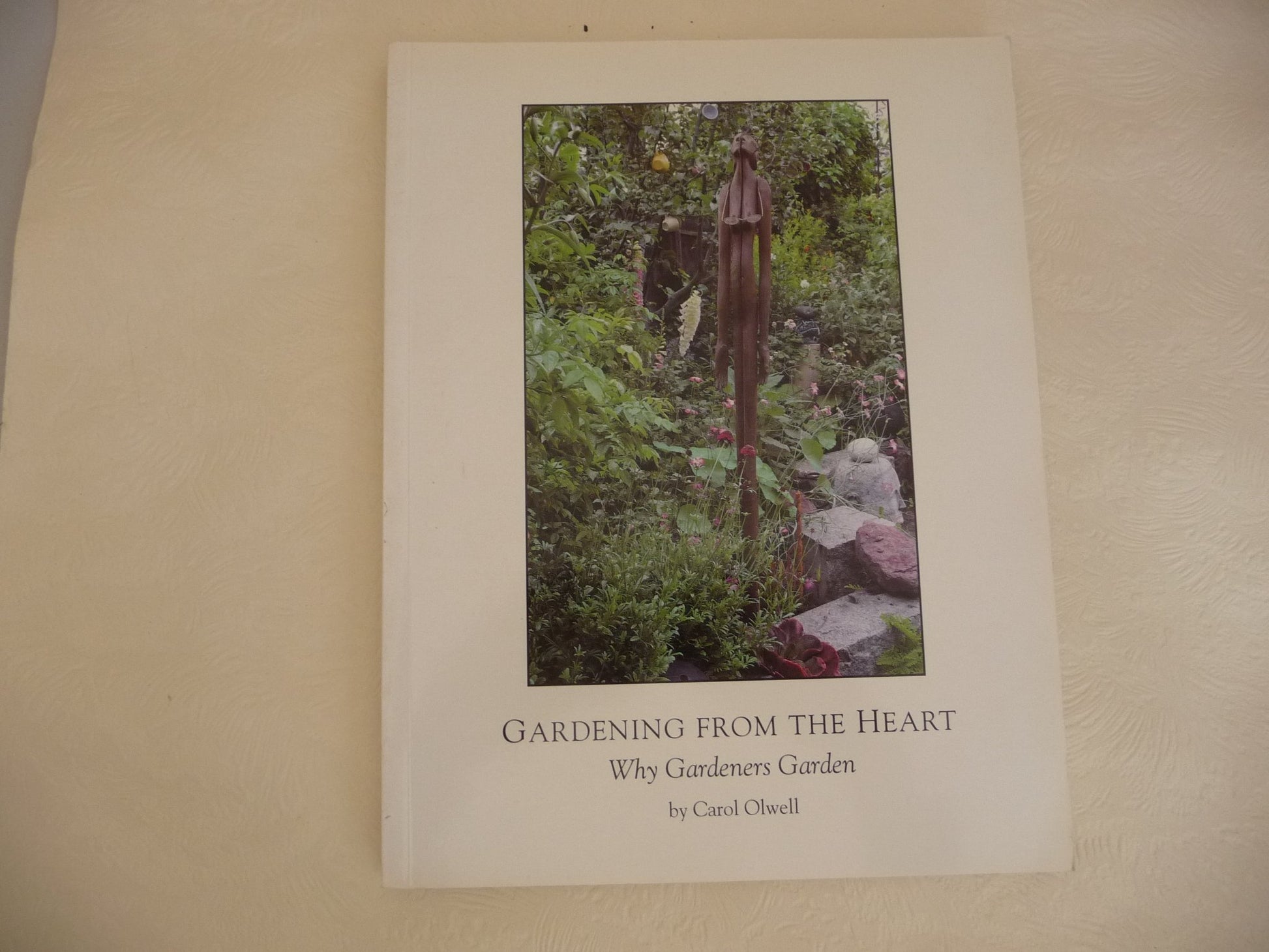 Gardening from the Heart: Why Gardeners Garden book cover
