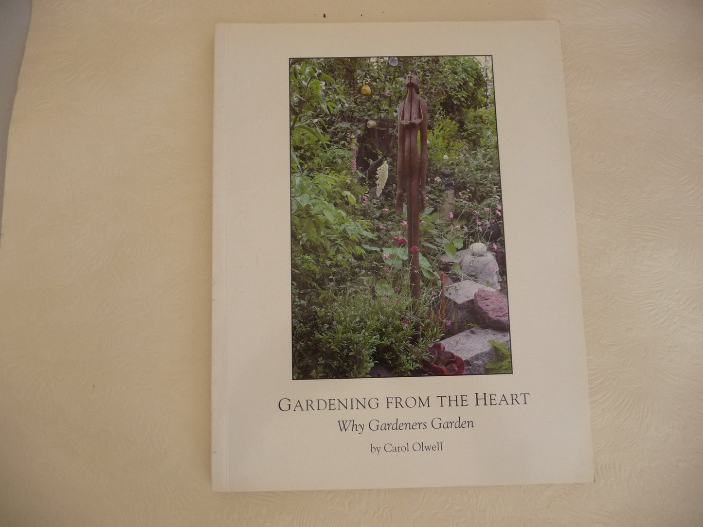 Gardening from the Heart: Why Gardeners Garden