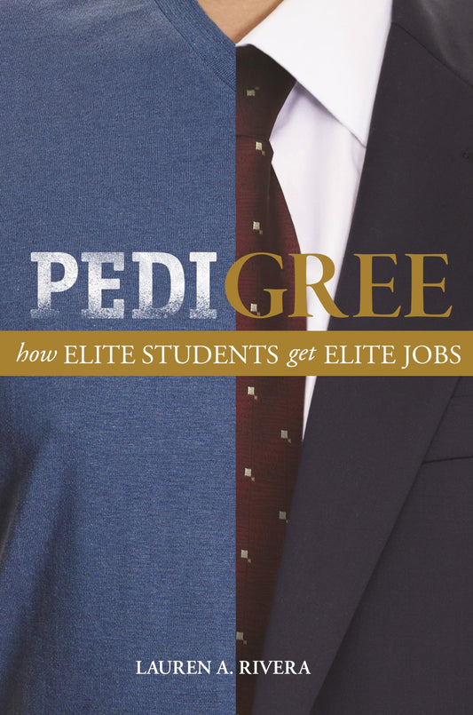 Pedigree: How Elite Students Get Elite Jobs