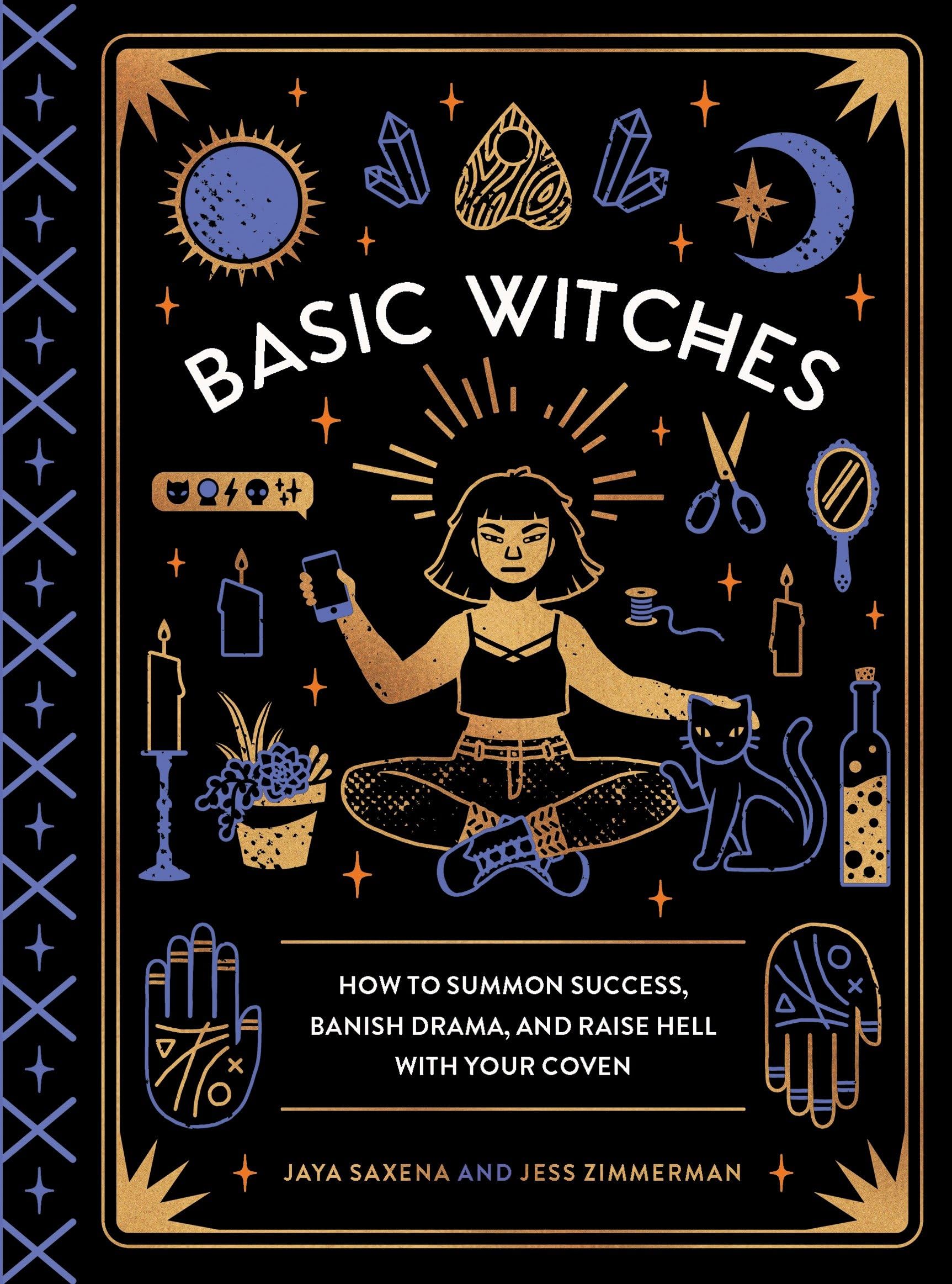 Basic Witches: How to Summon Success, Banish Drama, and Raise Hell with Your Coven book cover