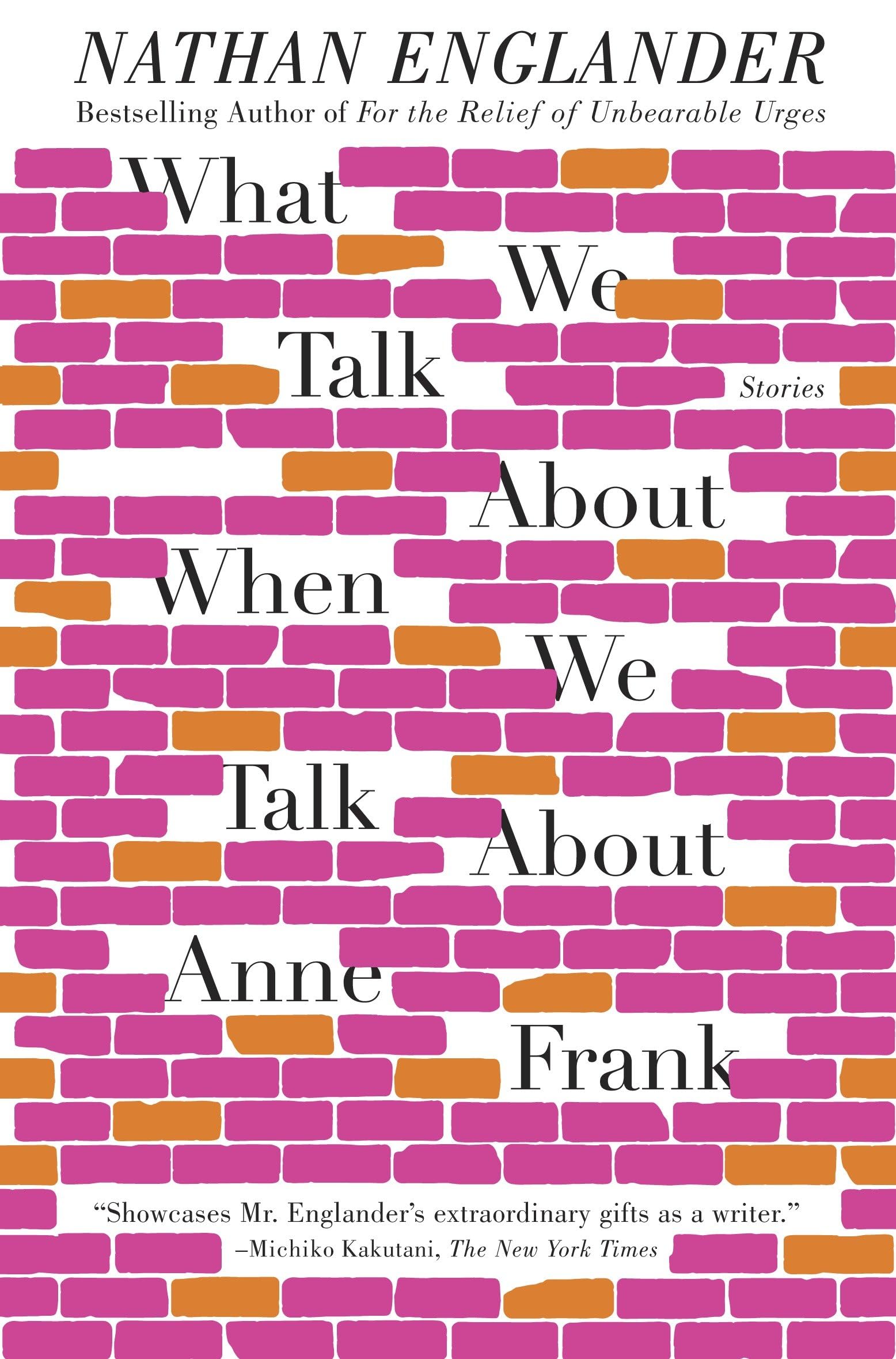 What We Talk About When We Talk About Anne Frank: What We Talk About When We Talk About Anne Frank: Stories book cover