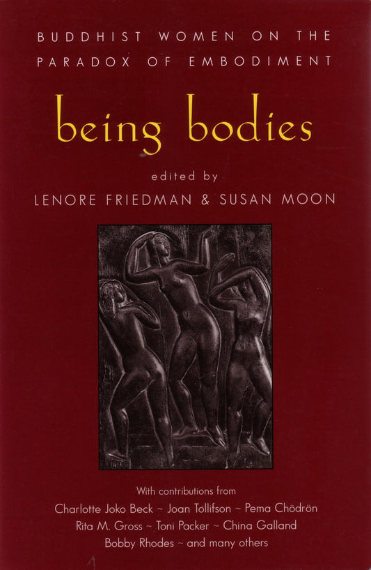 Being Bodies: Buddhist Women on the Paradox of Embodiment book cover