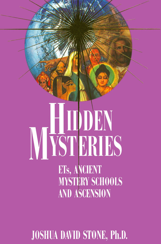 Hidden Mysteries: Ets, Ancient Mystery Schools and Ascension