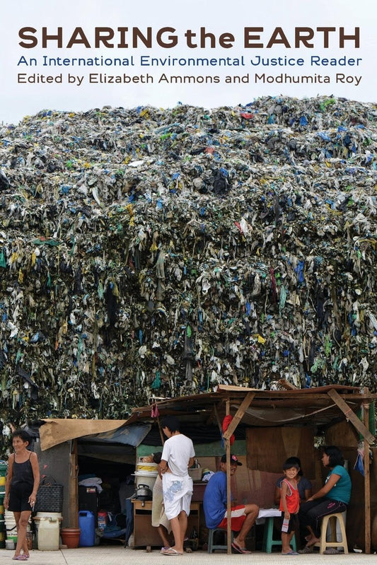 Sharing the Earth: An International Environmental Justice Reader