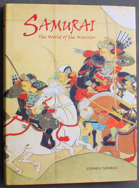 Samurai: The World of the Warrior