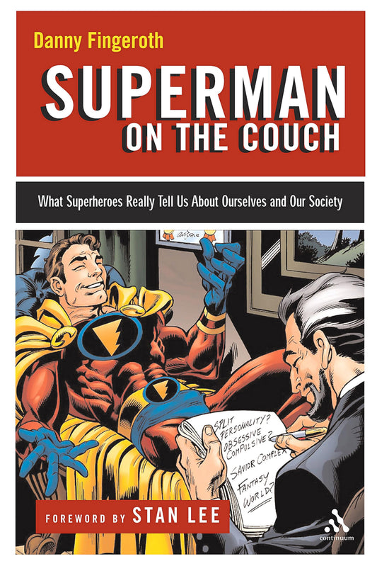 Superman on the Couch: What Superheroes Really Tell Us about Ourselves and Our Society book cover