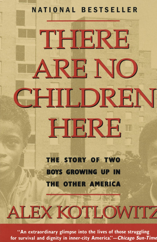 There Are No Children Here: The Story of Two Boys Growing Up in the Other America book cover