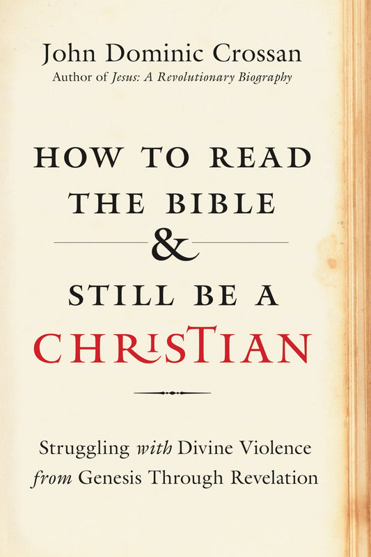 How to Read the Bible and Still Be a Christian: Struggling with Divine Violence from Genesis Through Revelation book cover