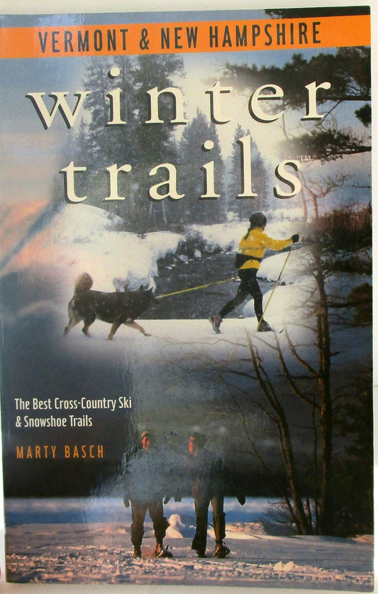 Winter Trails Vermont and New Hampshire: The Best Cross-Country Ski and Snowshoe Trails (First) book cover