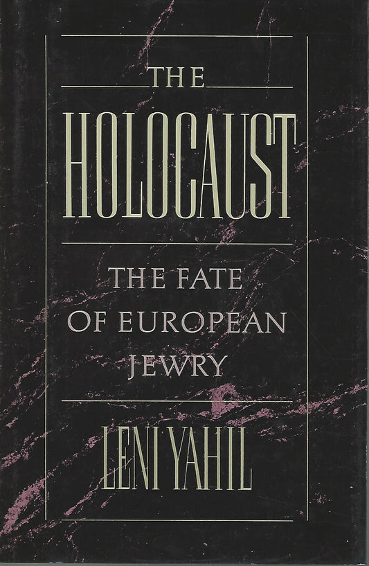 The Holocaust: The Fate of European Jewry, 1932-1945 (Studies in Jewish History)