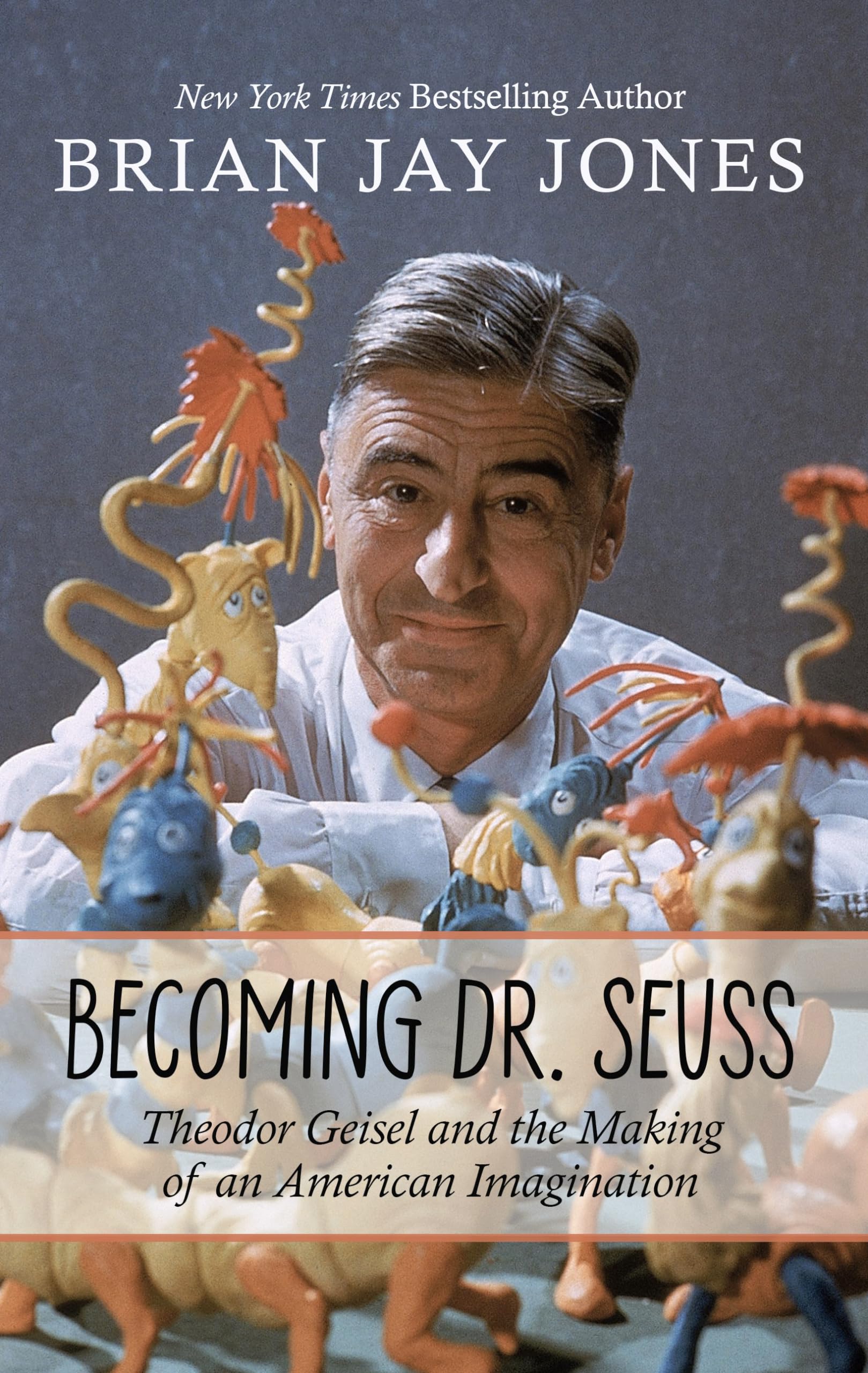 Becoming Dr. Seuss: Theodor Geisel and the Making of an American Imagination book cover