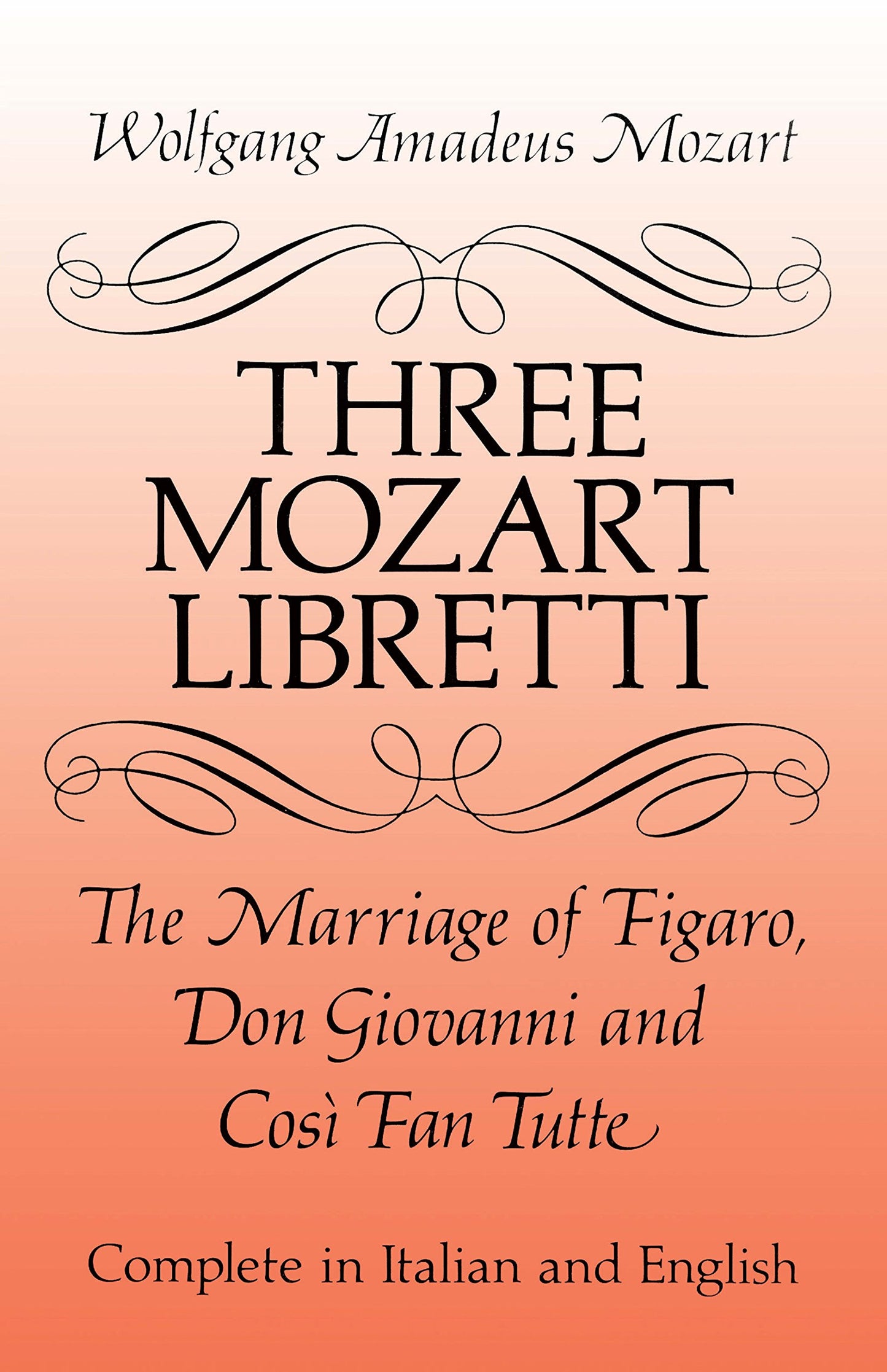 Three Mozart Libretti: The Marriage of Figaro, Don Giovanni and Così Fan Tutte, Complete in Italian and English book cover