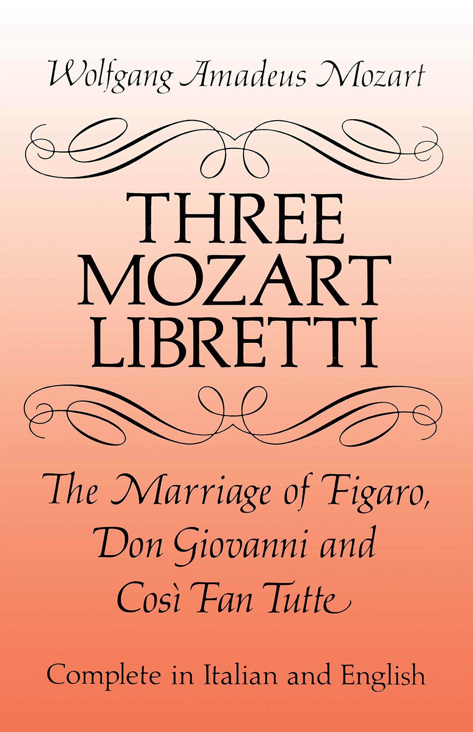 Three Mozart Libretti: The Marriage of Figaro, Don Giovanni and Così Fan Tutte, Complete in Italian and English book cover