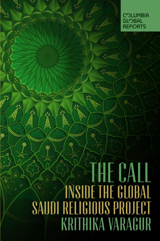 Call: Inside the Global Saudi Religious Project