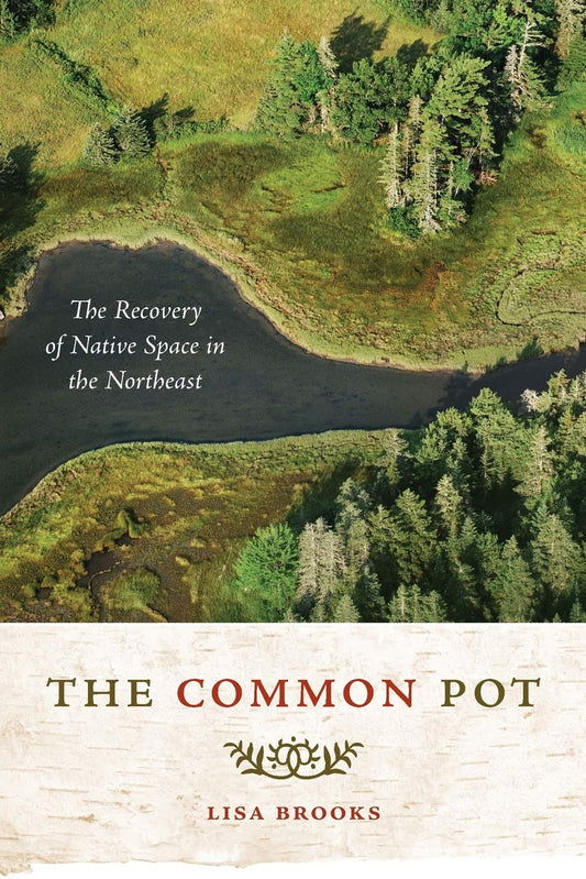 Common Pot: The Recovery of Native Space in the Northeast