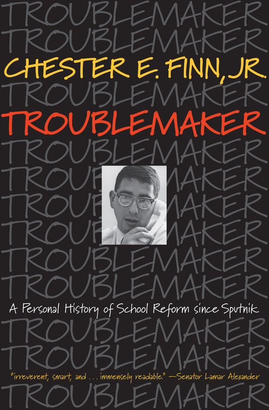 Troublemaker: A Personal History of School Reform Since Sputnik book cover