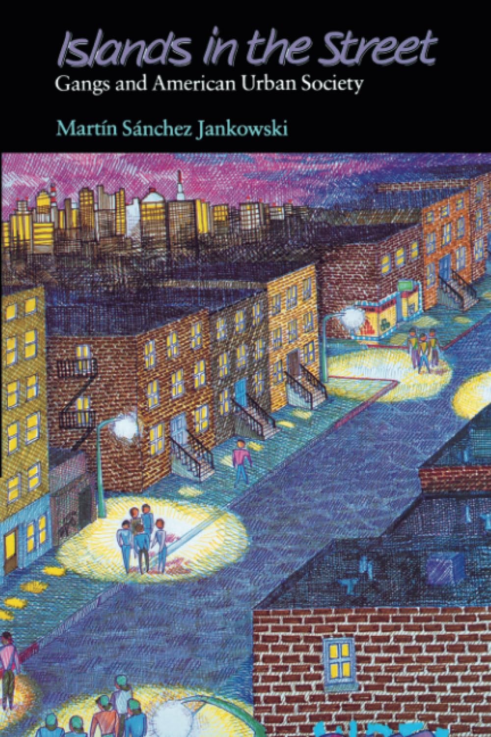 Islands in the Street: Gangs and American Urban Society
