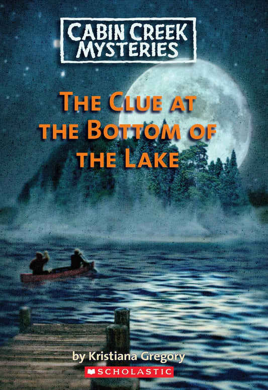 Cabin Creek Mysteries #2: The Clue at the Bottom of the Lake book cover
