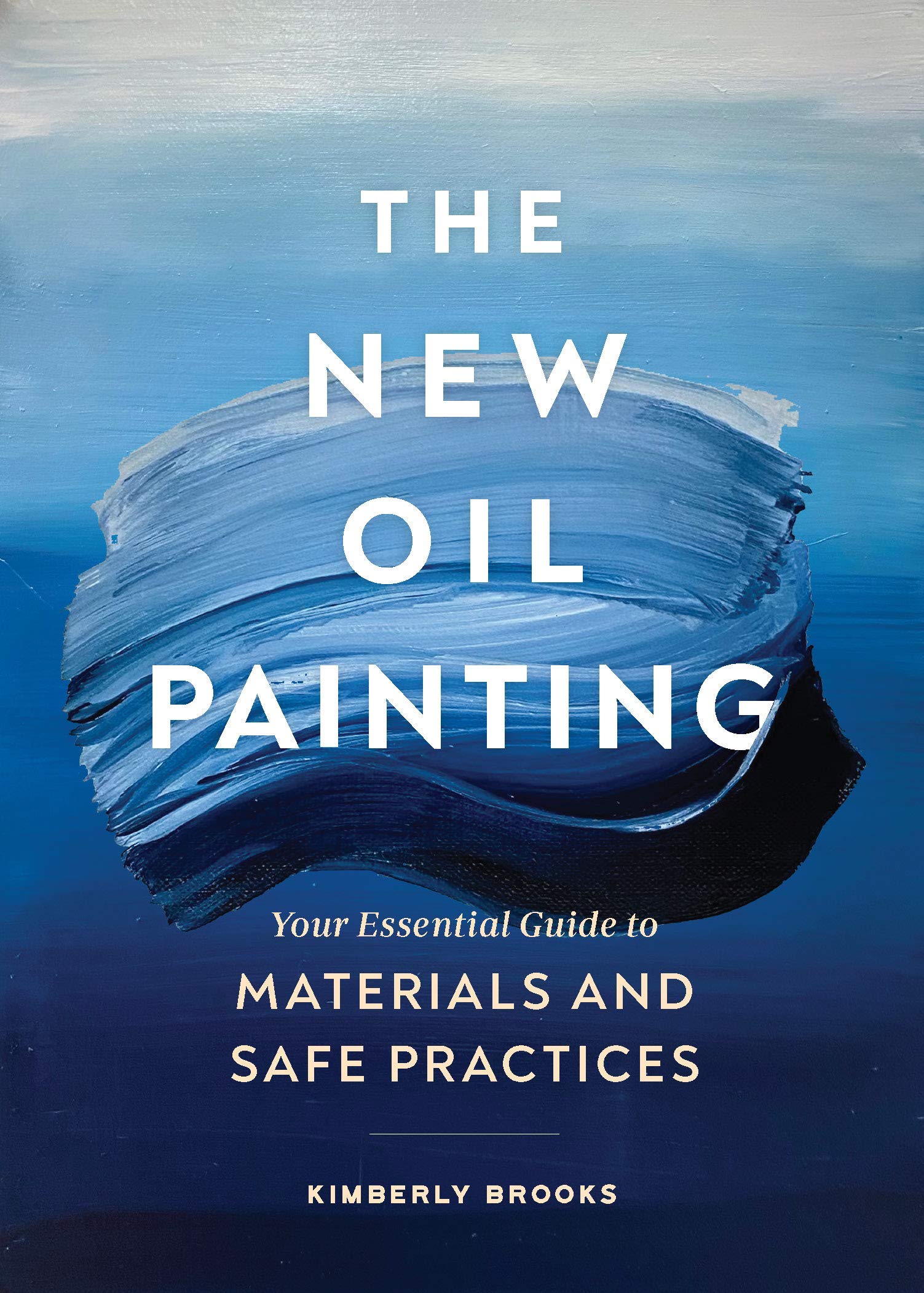 New Oil Painting: Your Essential Guide to Materials and Safe Practices book cover
