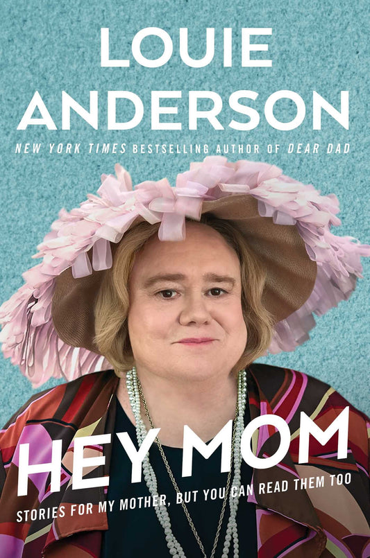 Hey Mom: Stories for My Mother, But You Can Read Them Too