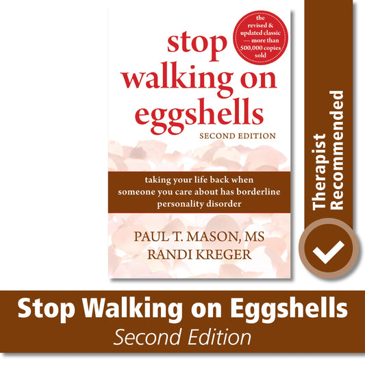 Stop Walking on Eggshells: Taking Your Life Back When Someone You Care about Has Borderline Personality Disorder book cover