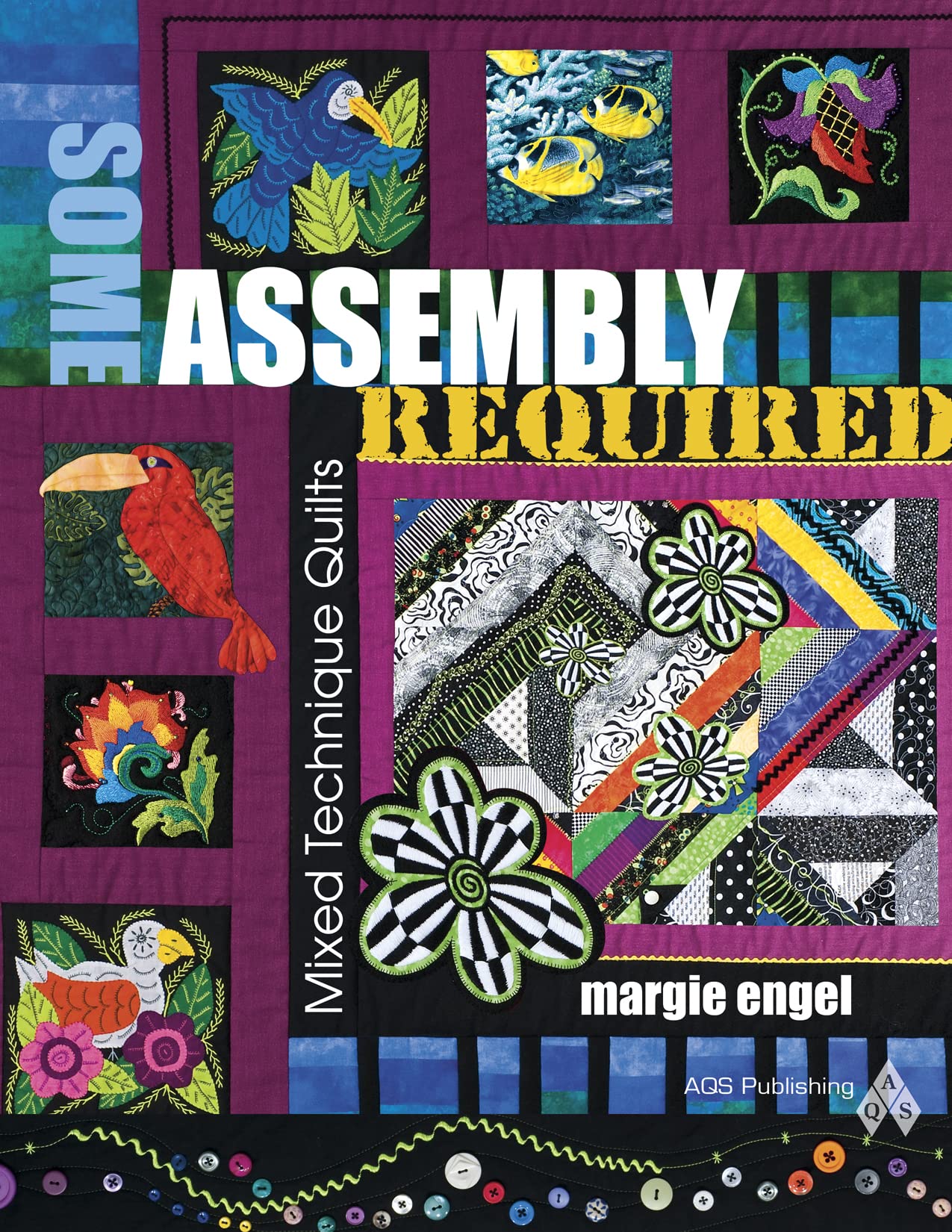 Some Assembly Required: Mixed Technique Quilts book cover